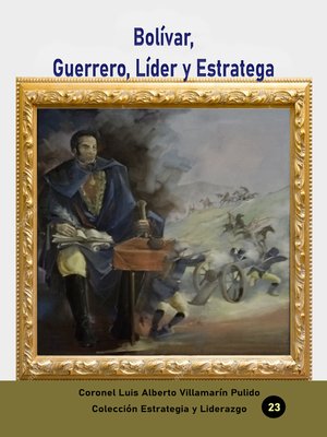 cover image of Bolívar, Guerrero, Líder y Estratega